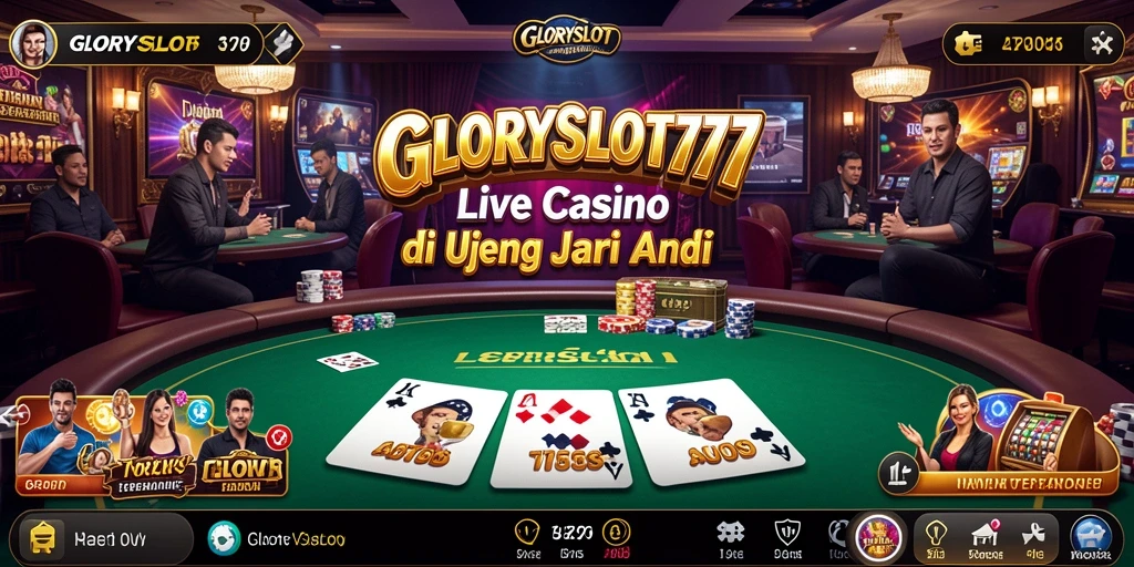 Tampilan menarik dari gameplay Live Casino di GLORYSLOT777.
